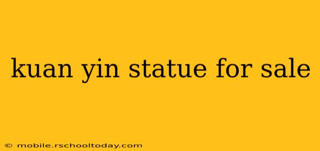 kuan yin statue for sale