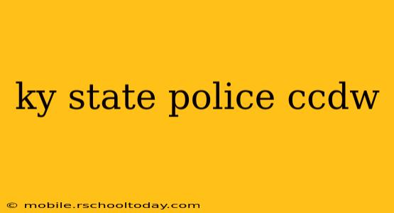 ky state police ccdw
