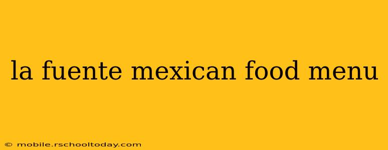 la fuente mexican food menu