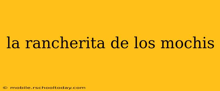 la rancherita de los mochis