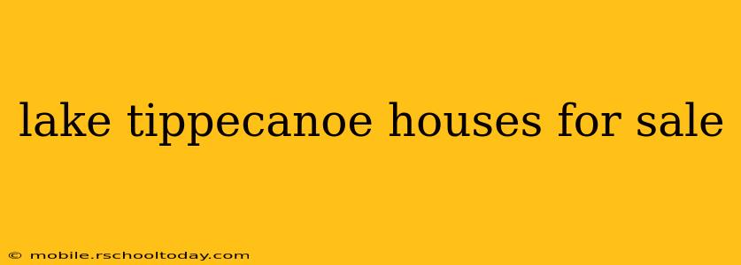 lake tippecanoe houses for sale