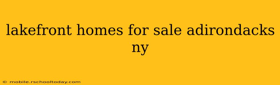 lakefront homes for sale adirondacks ny