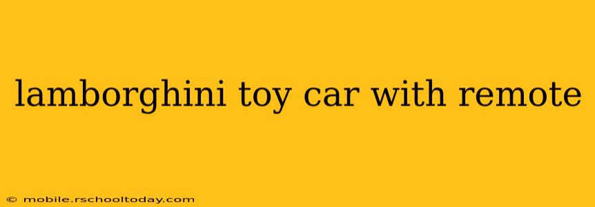 lamborghini toy car with remote