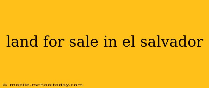 land for sale in el salvador