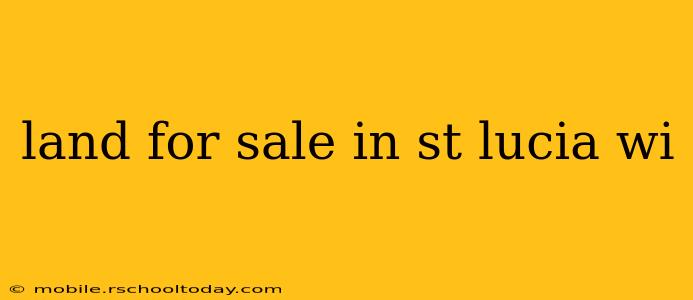 land for sale in st lucia wi