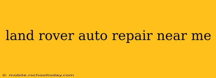 land rover auto repair near me