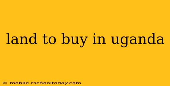 land to buy in uganda