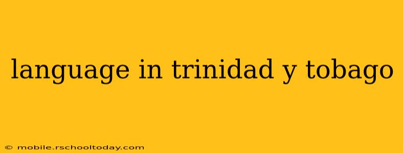 language in trinidad y tobago