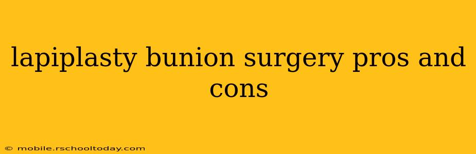 lapiplasty bunion surgery pros and cons