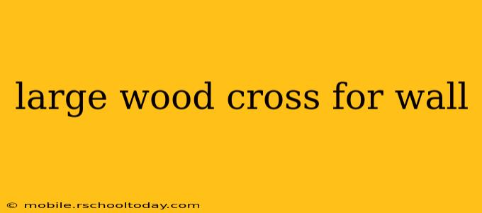 large wood cross for wall