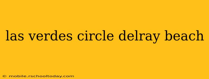 las verdes circle delray beach