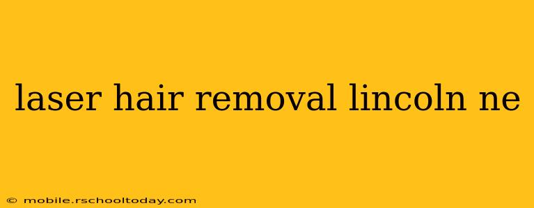 laser hair removal lincoln ne