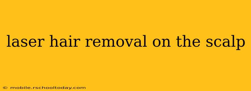 laser hair removal on the scalp