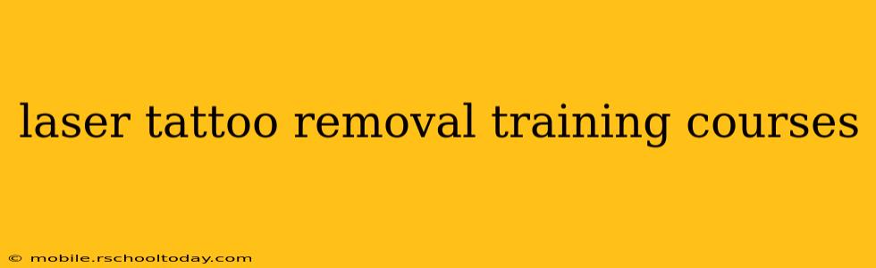 laser tattoo removal training courses