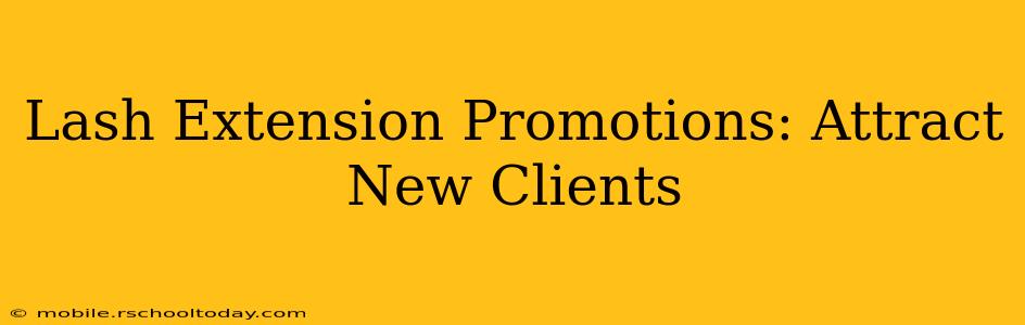 Lash Extension Promotions: Attract New Clients