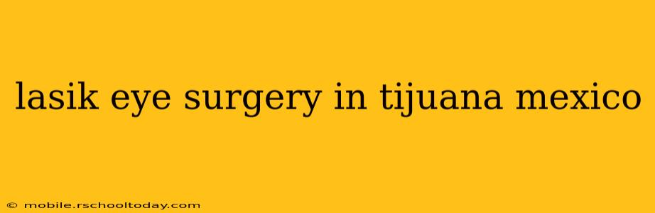 lasik eye surgery in tijuana mexico