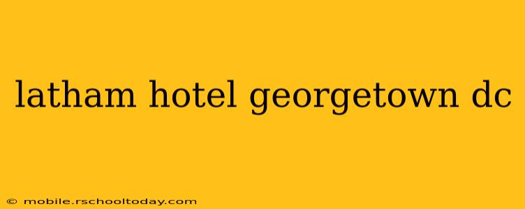 latham hotel georgetown dc