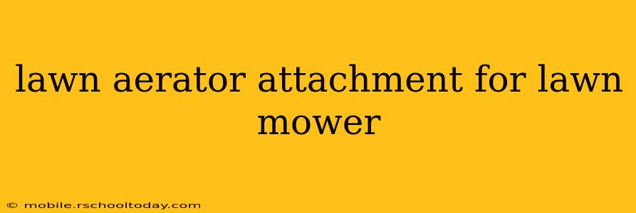 lawn aerator attachment for lawn mower