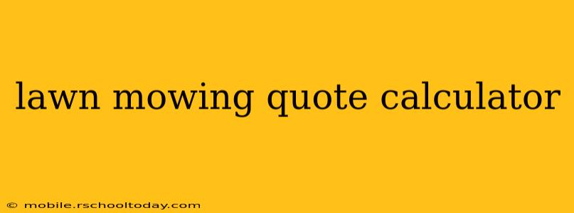 lawn mowing quote calculator