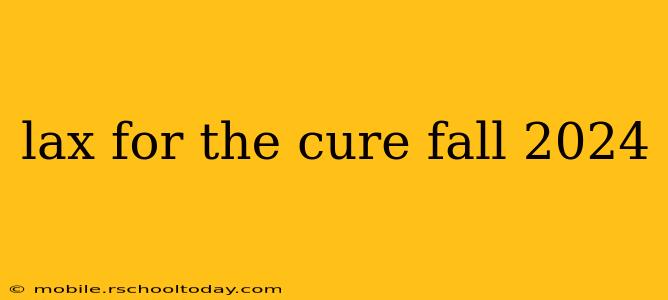 lax for the cure fall 2024