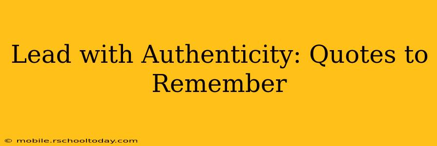 Lead with Authenticity: Quotes to Remember