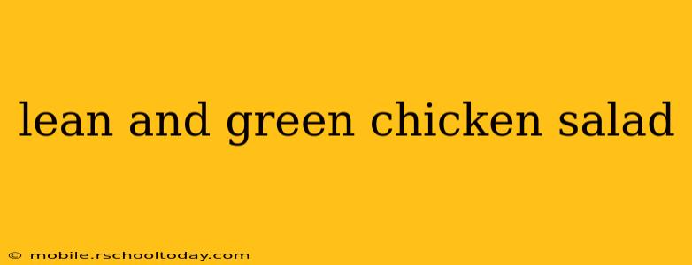 lean and green chicken salad