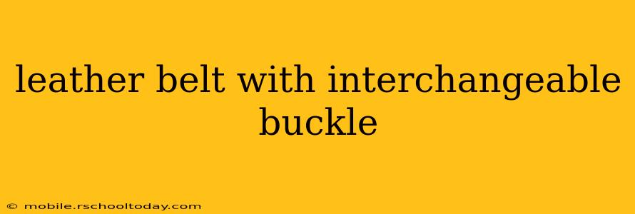 leather belt with interchangeable buckle