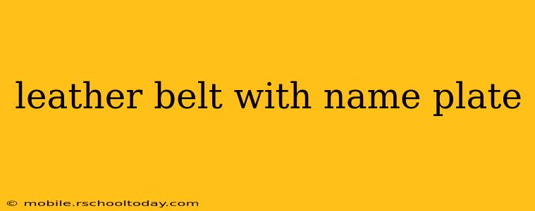 leather belt with name plate