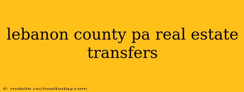 lebanon county pa real estate transfers