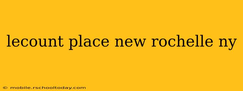 lecount place new rochelle ny