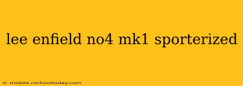 lee enfield no4 mk1 sporterized