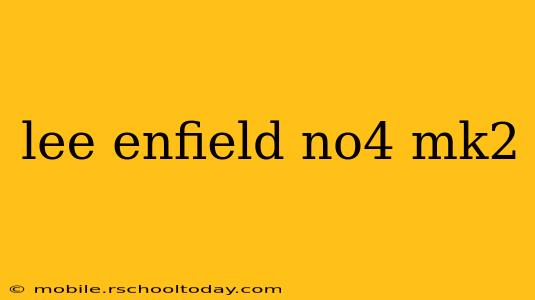lee enfield no4 mk2