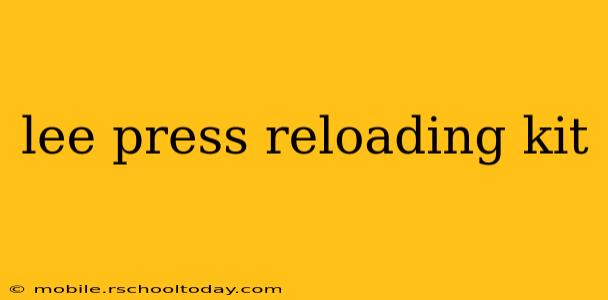 lee press reloading kit
