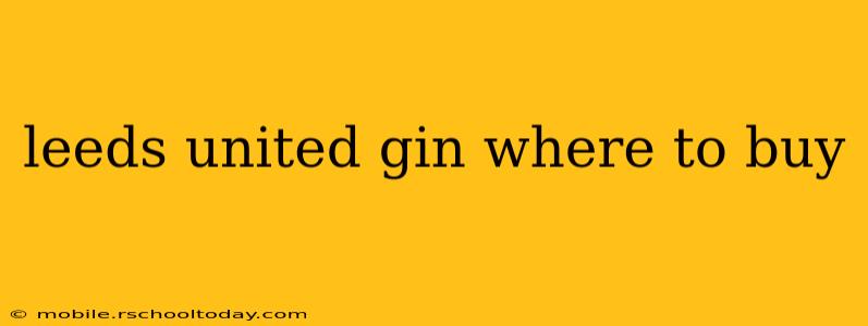 leeds united gin where to buy