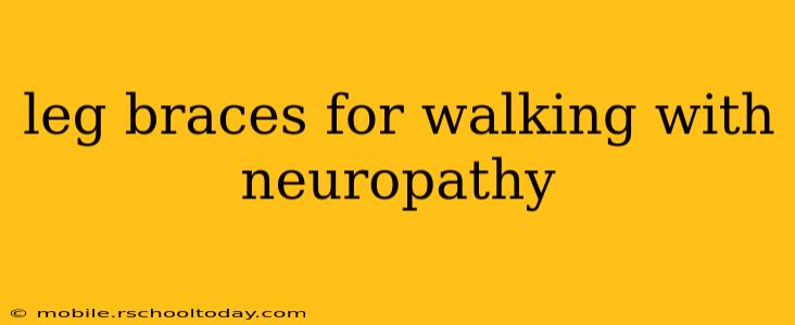 leg braces for walking with neuropathy