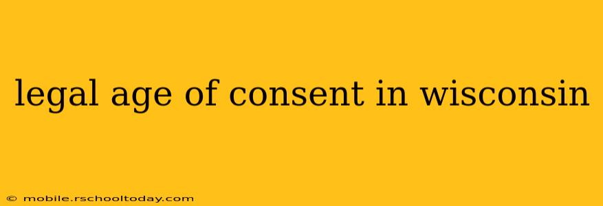 legal age of consent in wisconsin