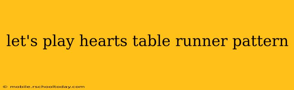 let's play hearts table runner pattern