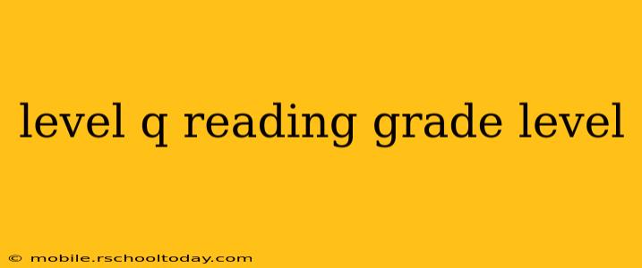 level q reading grade level