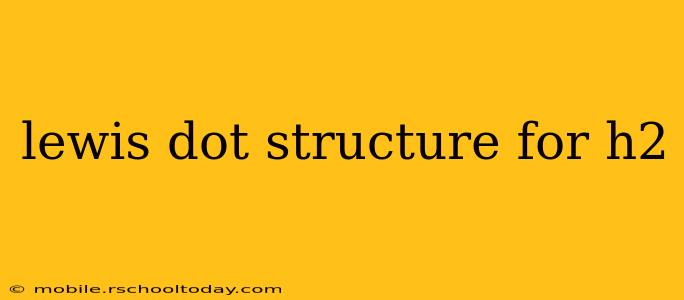 lewis dot structure for h2