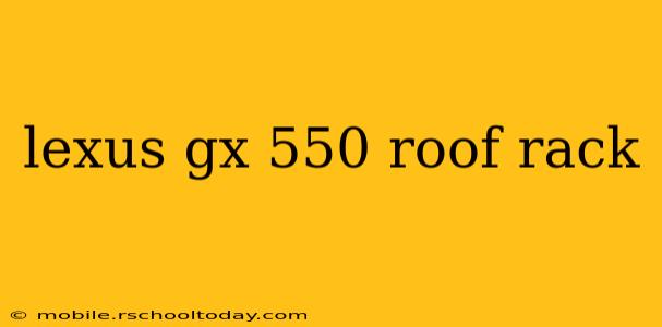 lexus gx 550 roof rack