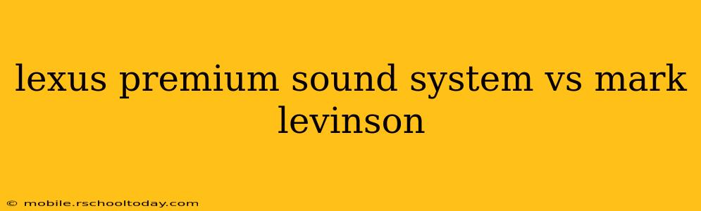 lexus premium sound system vs mark levinson