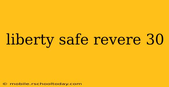 liberty safe revere 30