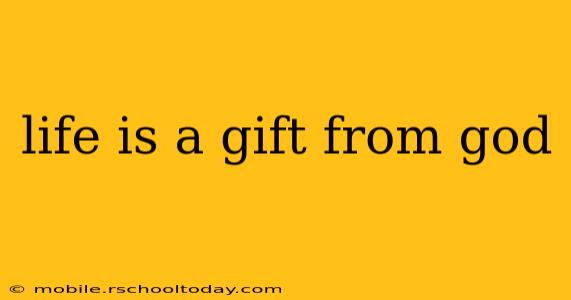 life is a gift from god