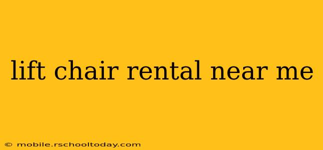 lift chair rental near me