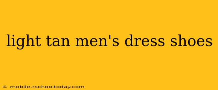 light tan men's dress shoes