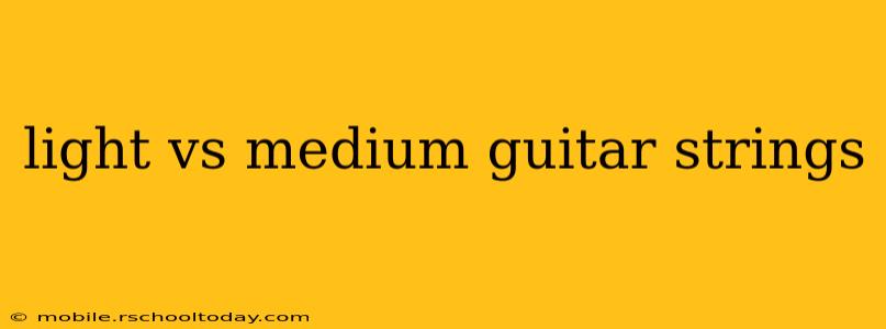 light vs medium guitar strings