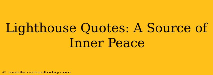 Lighthouse Quotes: A Source of Inner Peace