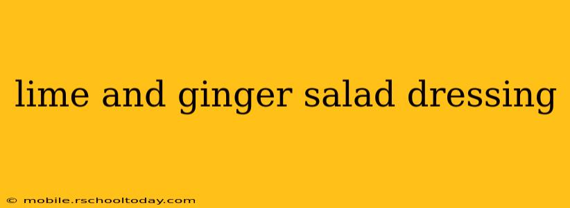 lime and ginger salad dressing