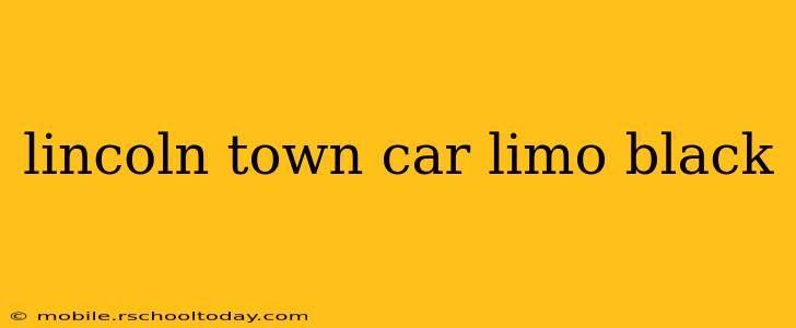 lincoln town car limo black