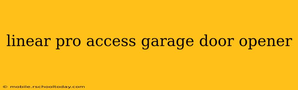 linear pro access garage door opener